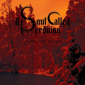 A Soul Called Perdition – Into The Formless Dawn