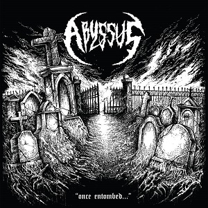 Abyssus – Once Entombed …
