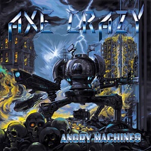 Axe Crazy – Angry Machines