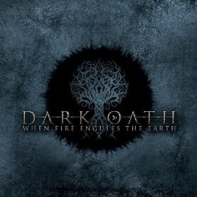 Dark Oath – When Fire Engulfs the Earth