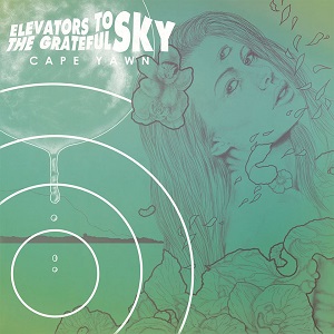 Elevators To The Grateful Sky – Cape Yawn
