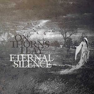 On Thorns I Lay – Eternal Silence