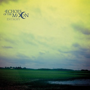 Echoes Of The Moon – Entropy