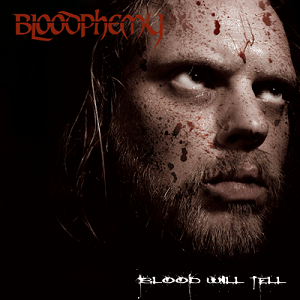 Bloodphemy – Blood Will Tell