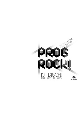 Riccardo Storti / Fabio Zuffanti – Prog Rock: 101 dischi dal 1967 al 1980