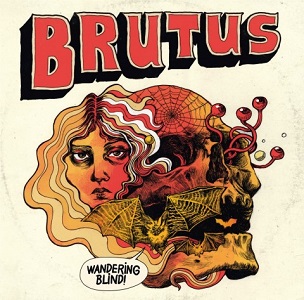 Brutus – Wandering Blind