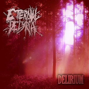Eternal Delyria – Delirium