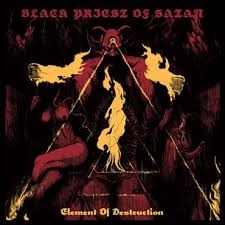 Black Priest Of Satan – Element Of Destruction