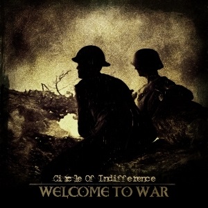 Circle Of Indifference – Welcome To War