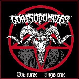 Goatsodomizer – The Curse Rings True