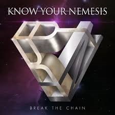 Know Your Nemesis – Break The Chains