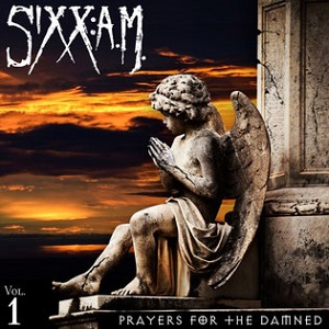Sixx A.M. – Prayers For The Damned Vol. 1