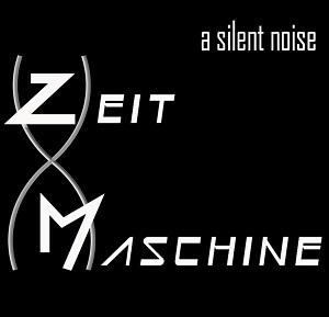 A Silent Noise – ZeitMaschine / The Wake