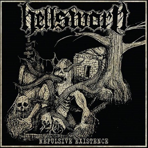 Hellsworn – Repulsive Existence