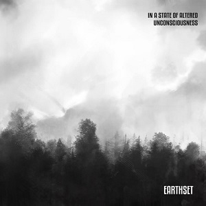 Earthset – In a State of Altered Unconsciousness