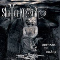 Shatter Messiah – Orphans of Chaos