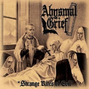 Abysmal Grief – Strange Rites of Evil
