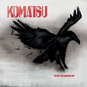 Komatsu – Recipe For Murder One