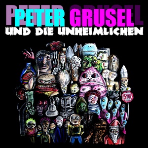 Peter Grusel und die Unheimlichen – Peter Grusel und die Unheimlichen