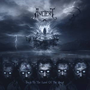 Ancient – Back To The Land Of The Dead