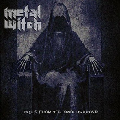 Metal Witch – Tales From The Underground