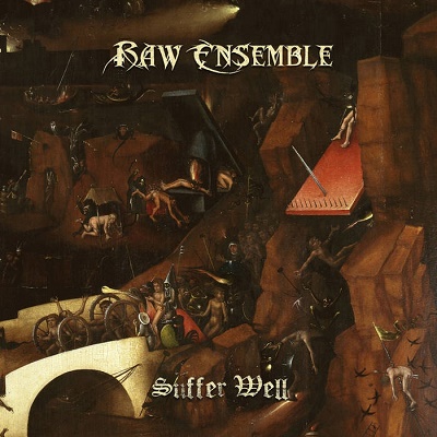Raw Ensemble – Suffer Well