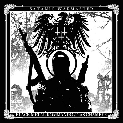 Satanic Warmaster – Black Metal Kommando / Gas Chamber