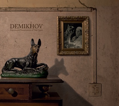 Demikhov – Experimental Transplantation of Vital Organs