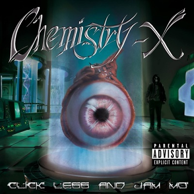 Chemistry-X – Click Less And Jam Mo’