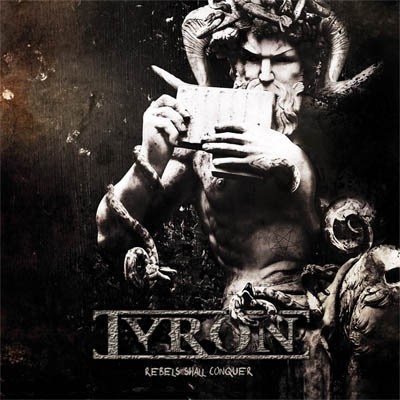 Tyron – Rebels Shall Conquer