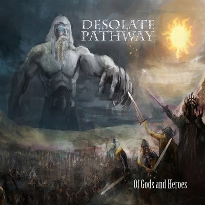 Desolate Pathway – Of Gods and Heroes