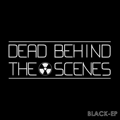 Dead Behind The Scenes – Black EP