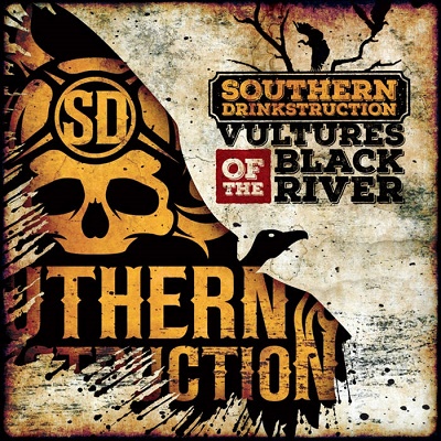 Southern Drinkstruction – Vultures Of The Black River