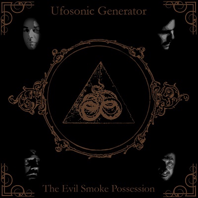Ufosonic Generator – The Evil Smoke Possession