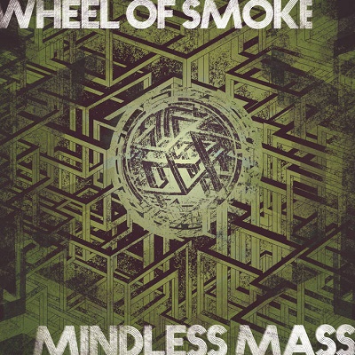 Wheel Of Smoke – Mindless Mass