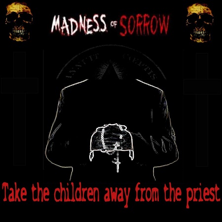 Madness Of Sorrow – Take The Children Away From The Priest