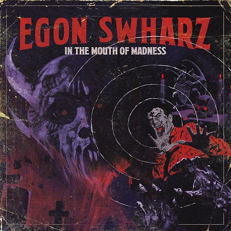 Egon Swharz – In The Mouth Of Madness