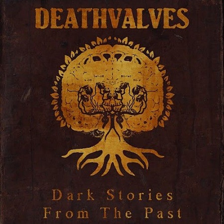 Deathvalves – Dark Stories From The Past