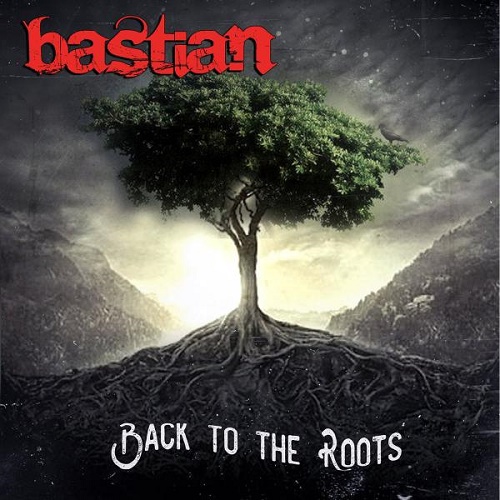 Bastian – Back To The Roots