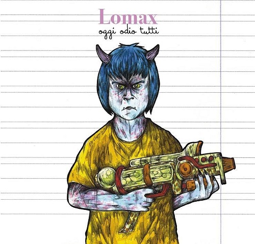 Lomax – Oggi Odio Tutti