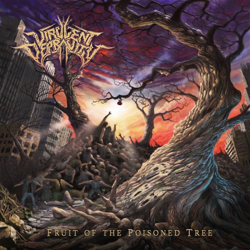 Virulent Depravity – Fruit Of The Poisoned Tree
