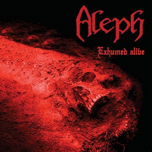 Aleph – Exhumed Alive