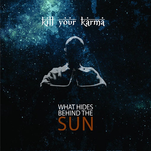 Kill Your Karma – What Hides Behind The Sun