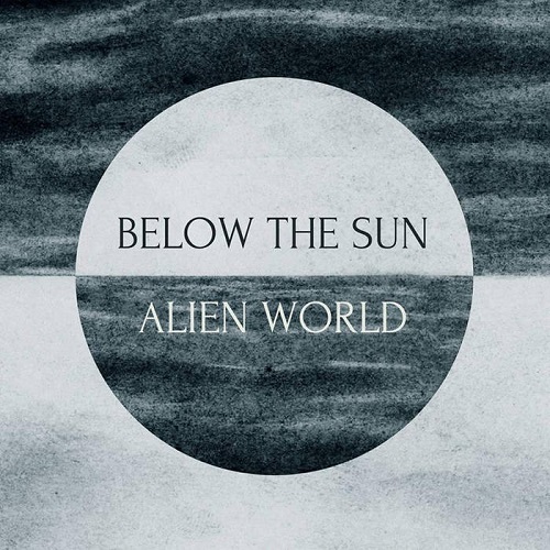 Below the Sun – Alien World