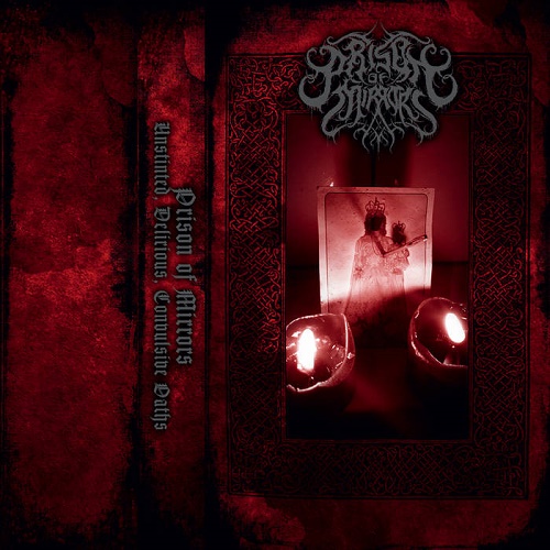 Prison Of Mirrors – Unstinted, Delirious, Convulsive Oaths