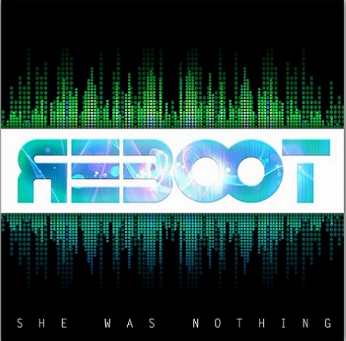 She Was Nothing – Reboot