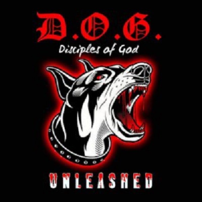 D.O.G. Disciples Of God – Unleashed