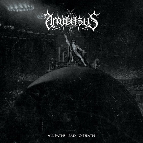 Amiensus – All Paths Lead To Death