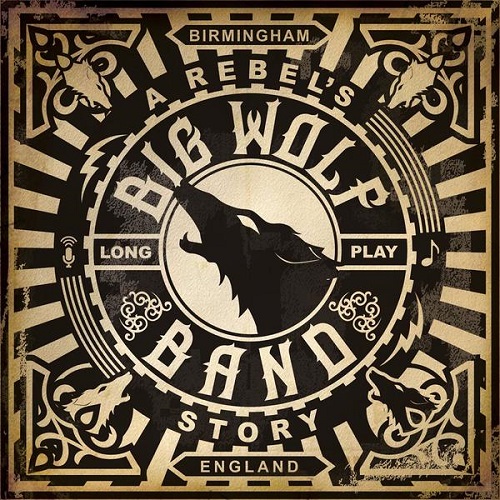 Big Wolf Band – A Rebel’s Story