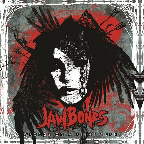 Jaw Bones – Wrongs On A Right Turn